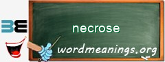 WordMeaning blackboard for necrose